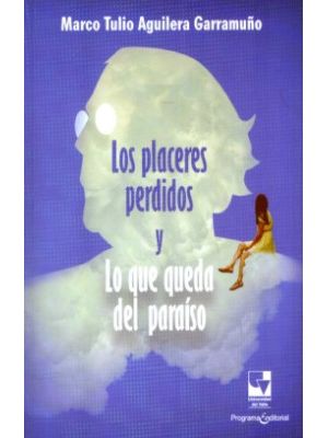 Los Placeres Perdidos Y Lo Que Queda Del Paraiso