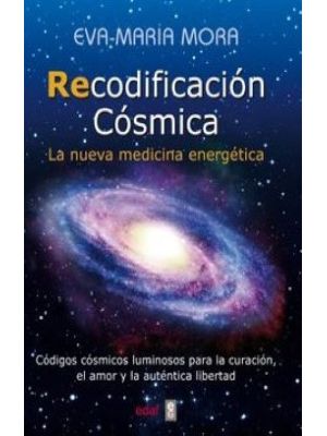 Recodificacion Cosmica La Nueva Medicina Energetica