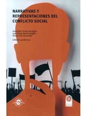 Narrativas Y Representaciones Del Conflicto Social