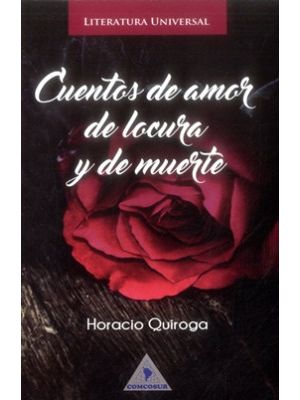 Cuentos De Amor De Locura Y De Muerte