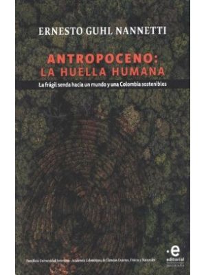 Antropoceno La Huella Humana