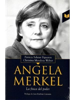 Angela Merkel La Fisica Del Poder