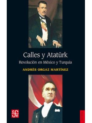 Calles Y Ataturk Revolucion En Mexico Y Turquia