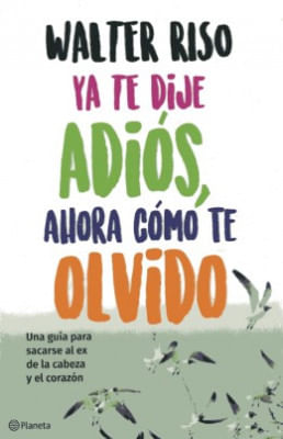Ya Te Dije Adios Ahora Como Te Olvido