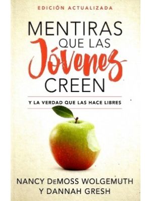 Mentiras Que Las Jovenes Creen Y La Verdad Que Las Hace Libres