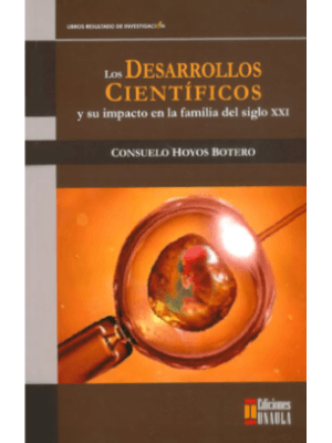 Los Desarrollos Cientificos Y Su Impacto En La Familia Del Siglo Xxi