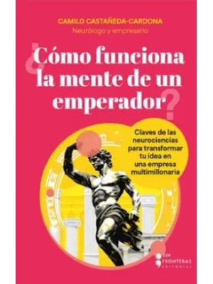 Como Funciona La Mente De Un Emperador