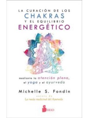 La Curacion De Los Chakras Y El Equilibrio Energetico