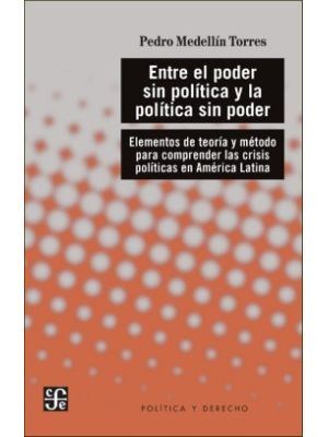 Entre El Poder Sin Politica Y La Politica Sin Poder