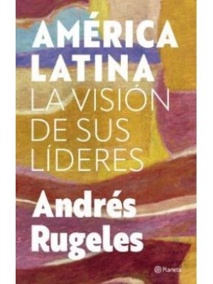 America Latina La Vision De Sus Lideres