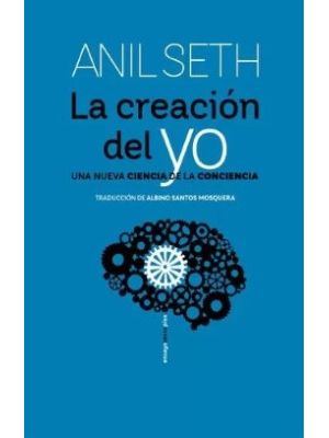 Creacion Del Yo Una Nueva Ciencia De La Conciencia