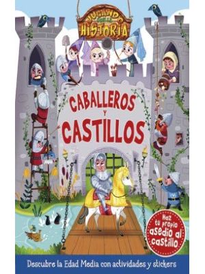 Caballeros Y Castillos Jugando Con La Historia