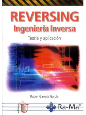 Reversing Ingenieria Inversa Teoria Y Aplicacion