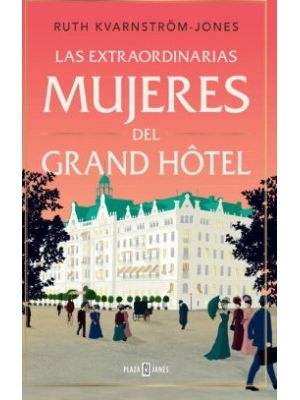 Las Extraordinarias Mujeres Del Grand Hotel