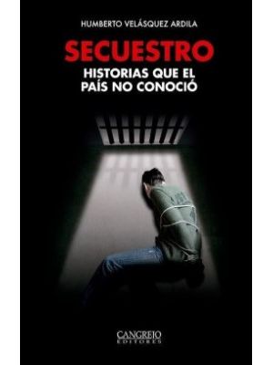Secuestro Historias Que El Pais No Conocio