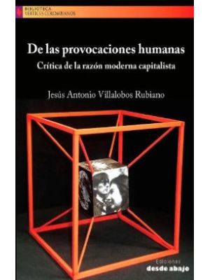 De Las Provocaciones Humanas Critica De La Razon Moderna Capitalista