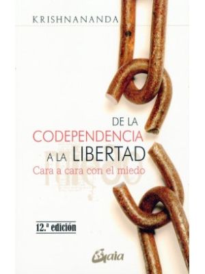 De La Codependencia A La Libertad