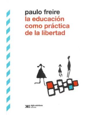 La Educacion Como Practica De La Libertad