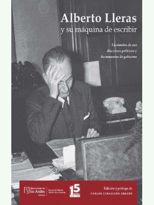 Alberto Lleras Y Su Maquina De Escribir