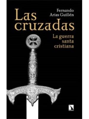 Las Cruzadas La Guerra Santa Cristiana