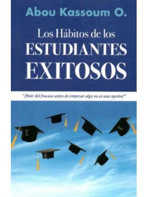 Los Habitos De Los Estudiantes Exitosos