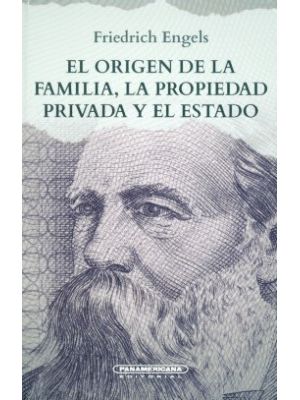 El Origen De La Familia La Propiedad Privada Y El Estado