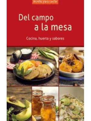 Del Campo A La Mesa Cocina Huerta Y Sabores