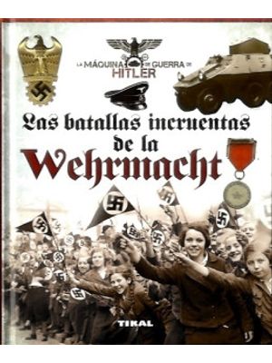 Las Batallas Incruentas De La Wehrmacht