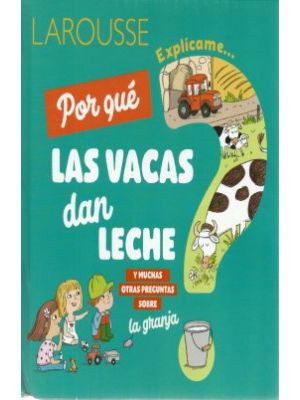 Explicame Por Que Las Vacas Dan Leche