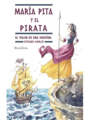 Maria Pita Y El Pirata El Valor De Una Heroina