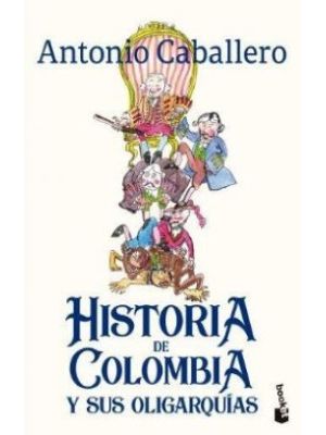 Historia De Colombia Y Sus Oligarquias