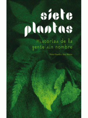 Siete Plantas Historias De La Gente Sin Nombre