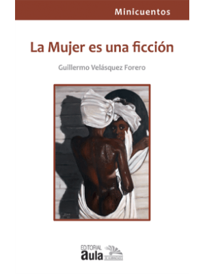 La Mujer Es Una Ficcion