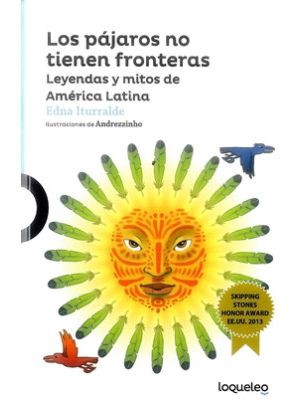 Los Pajaros No Tienen Fronteras Leyendas Mitos De AmÉrica Latina