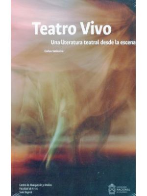 Teatro Vivo Una Literatura Teatral Desde La Escena