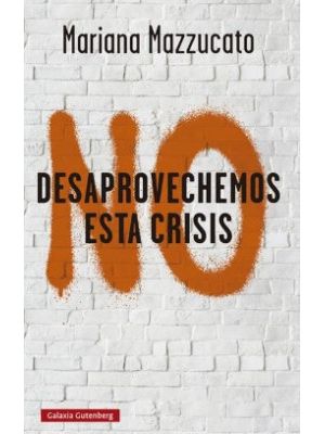 No Desaprovechemos Esta Crisis