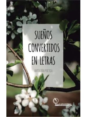 SueÑos Convertidos En Letras Antologia Poetica