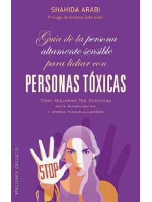 Guia De La Persona Altamente Sensible Para Lidiar Con Personas Toxicas