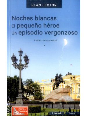 Noches Blancas El Pequeno Heroe Un Episodio Vergonzoso