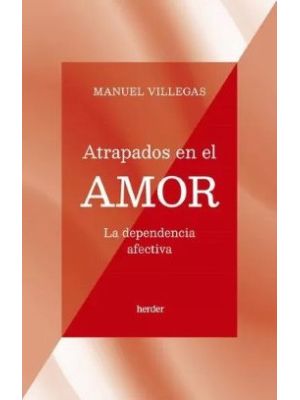 Atrapados En El Amor La Dependencia Afectiva