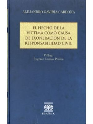 El Hecho De La Victima Como Causa De Exoneracion De La Responsabilidad Civil