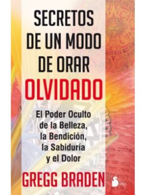 Secretos De Un Modo De Orar Olvidado