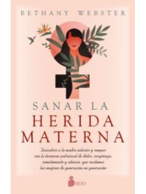 Sanar La Herida Materna