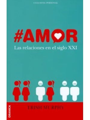 Amor Las Relaciones En El Siglo Xxi
