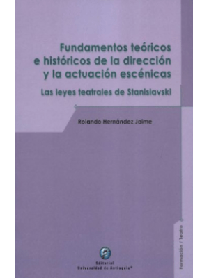 Fundamentos Teoricos E Historicos De La  Direccion Y La Actuacion  Escenicas