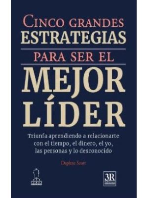 Cinco Grandes Estrategias Para Ser El Mejor Lider