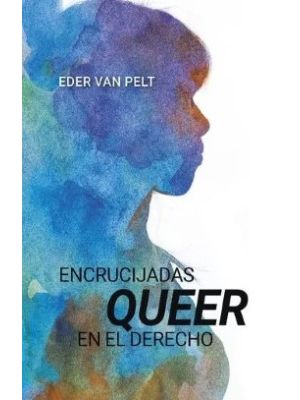 Encrucijadas Queer En El Derecho