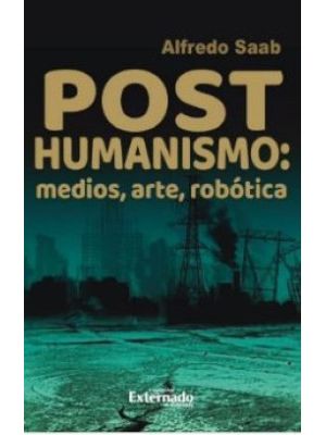 Posthumanismo Medios Arte Robotica