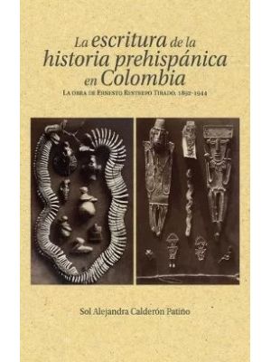 La Escritura De La Historia Prehispanica En Colombia