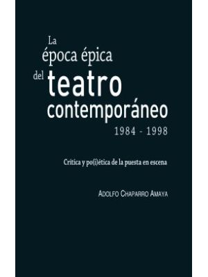 La Epoca Epica Del Teatro Contemporaneo 1984 - 1998